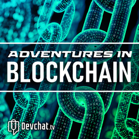 Adventures in Blockchain