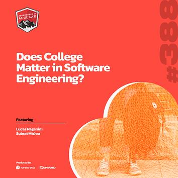 Does College Matter in Software Engineering? - AiA 388